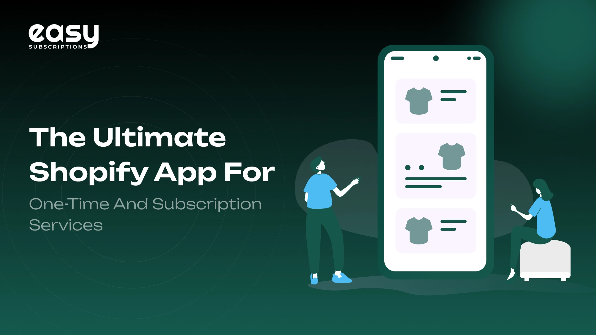Easy Subscription: The Ultimate Shopify App for One-Time and Subscription Services