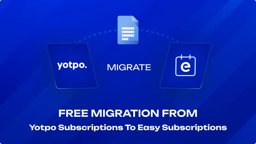 Migrate from Yotpo Subscriptions to Easy Subscriptions App